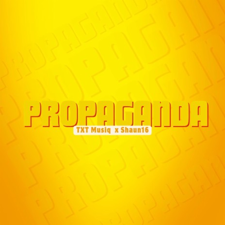 Propaganda ft. TXT Musiq | Boomplay Music