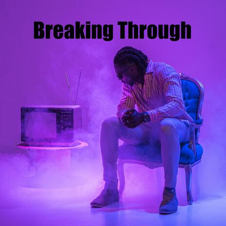 Breaking Through | Boomplay Music