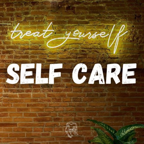 Self Care ft. Lou152 | Boomplay Music