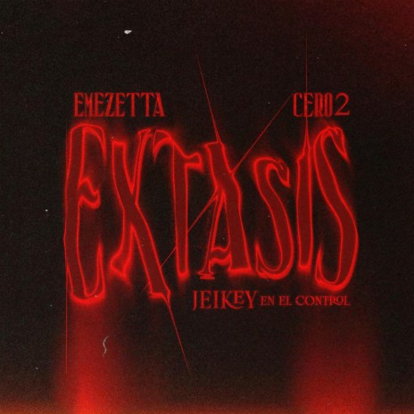 Extasis ft. Cero2 | Boomplay Music