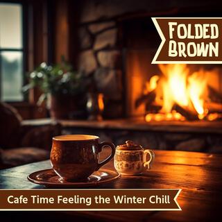 Cafe Time Feeling the Winter Chill