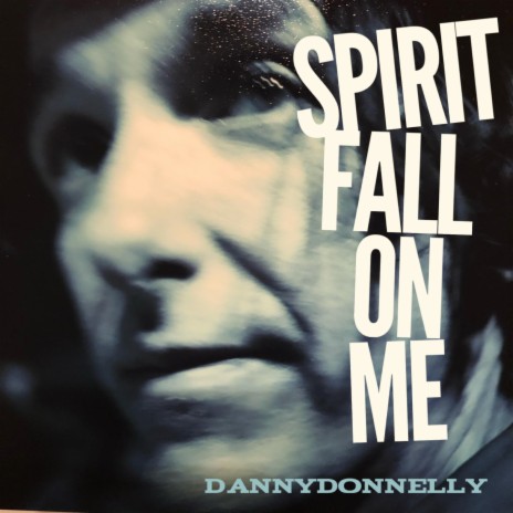 Spirit Fall On Me | Boomplay Music