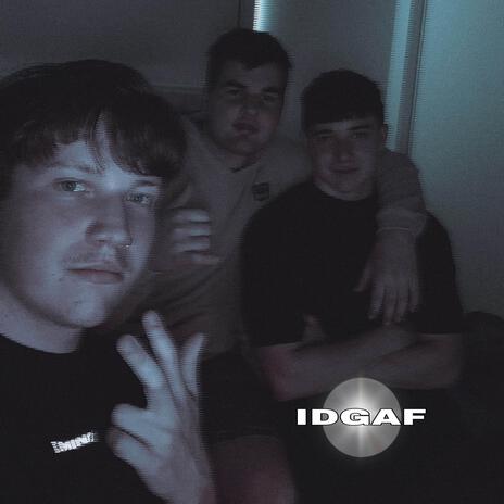 IDGAF ft. cal & haydz | Boomplay Music