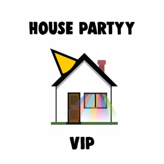 House Partyy VIP (VIP)