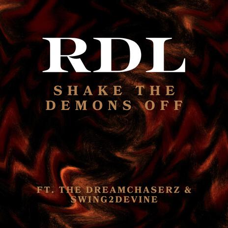 Shake the demons off ft. the dreamchaserz & Swing 2 devine | Boomplay Music