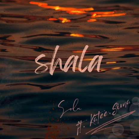 Shala ft. Katee Sima | Boomplay Music