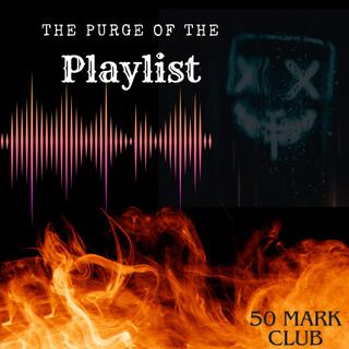 The Purge of the Playlist