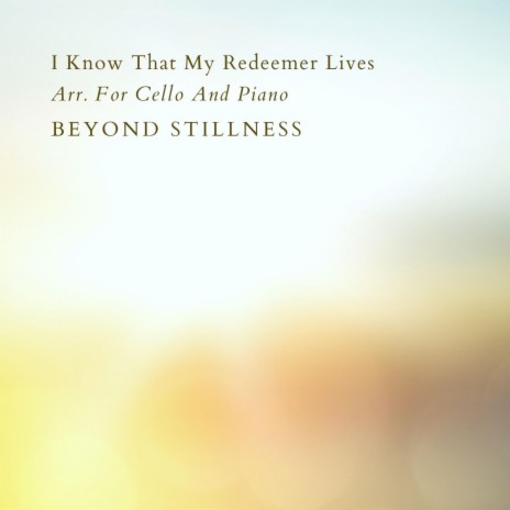 I Know That My Redeemer Lives Arr. For Cello And Piano | Boomplay Music