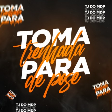 Toma Trenhada, para de Pose ft. Mc Fahah | Boomplay Music