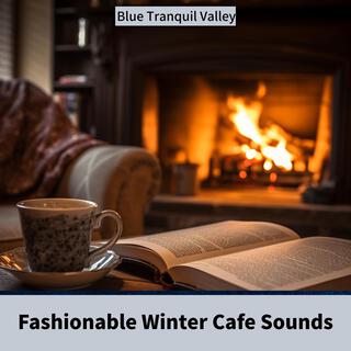 Fashionable Winter Cafe Sounds