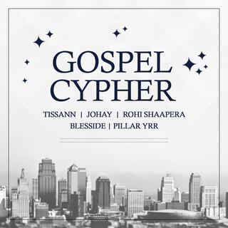 Gospel Cypher (feat. Tissann, Johay, Rohi Shaapera, Blesside & Pillar YRR)