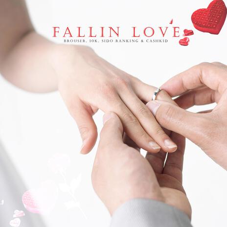 FALLIN LOVE ft. 10K, SIDO RANKING & CASHKID | Boomplay Music