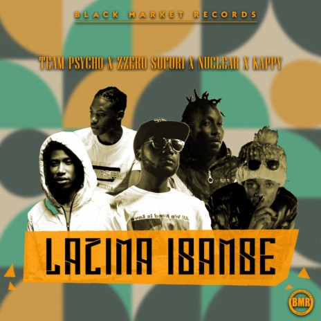 Lazima Ibambe ft. Zzero Sufuri, Nuclear & Kappy | Boomplay Music