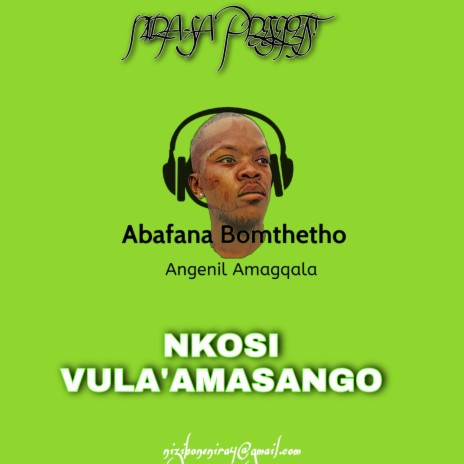 NKOSI VULA'MASANGO ft. ABAFANA BOMTHETHO | Boomplay Music