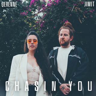 Chasin' You ft. Qerenne lyrics | Boomplay Music