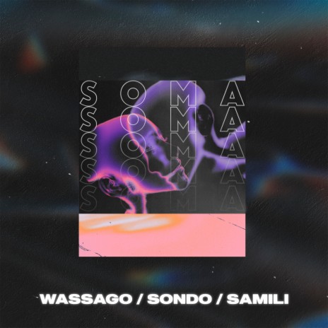 SOMA ft. Sondo & SAMILI | Boomplay Music
