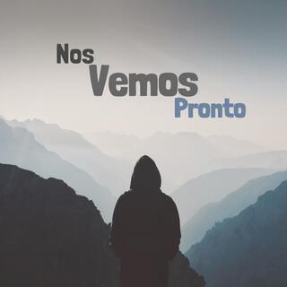 Nos Vemos Pronto lyrics | Boomplay Music