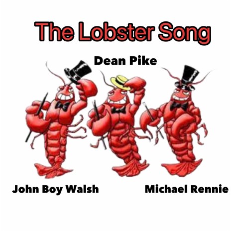 The Lobster Song ft. John Boy Walsh & Michael Rennie | Boomplay Music