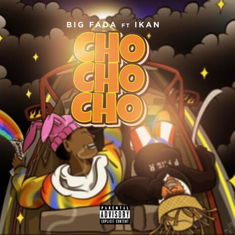 Cho Cho Cho ft. Ikan | Boomplay Music