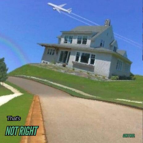 That's not right | Boomplay Music