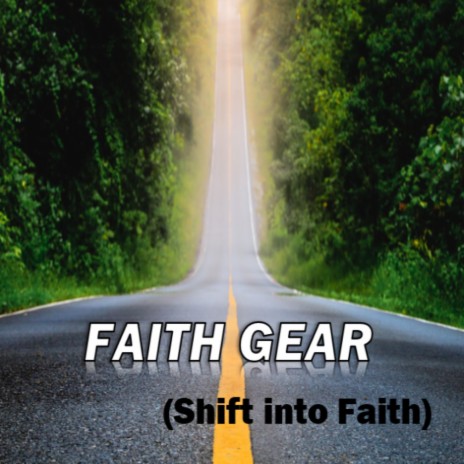 Faith Gear (Shift into Faith) | Boomplay Music