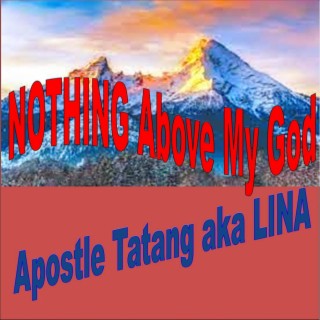 Nothing Above My God