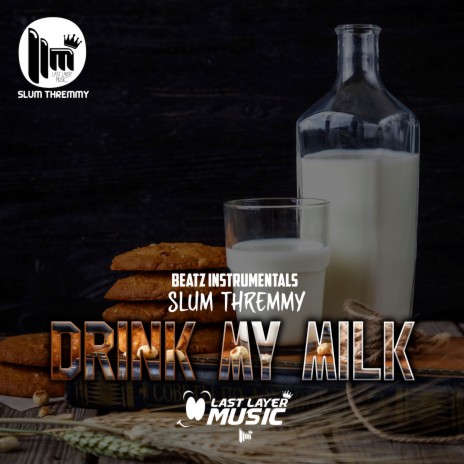 Drink My Milk ft. Beatz Instrumentals | Boomplay Music