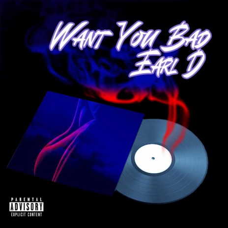 Want You Bad | Boomplay Music