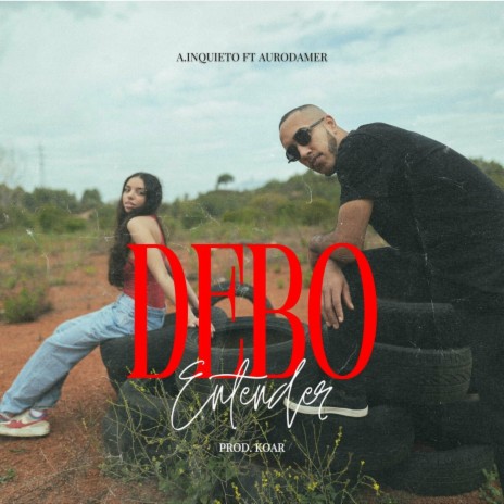 Debo Entender ft. Auro Damer & Koar | Boomplay Music