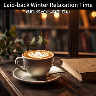 Laid-back Winter Relaxation Time