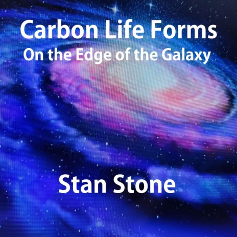 Carbon Life Forms On the Edge of the Galaxy | Boomplay Music