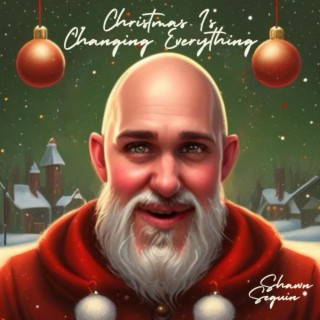 Christmas Is Changing Everything lyrics | Boomplay Music