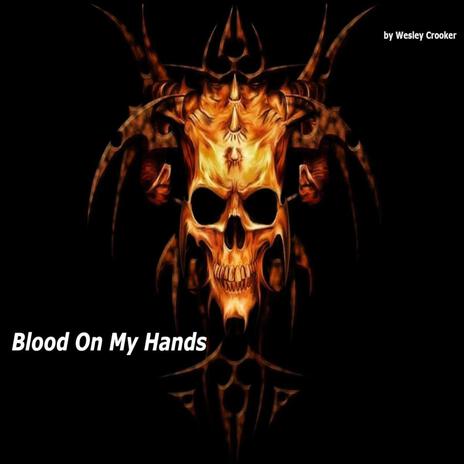 Blood On My Hands | Boomplay Music