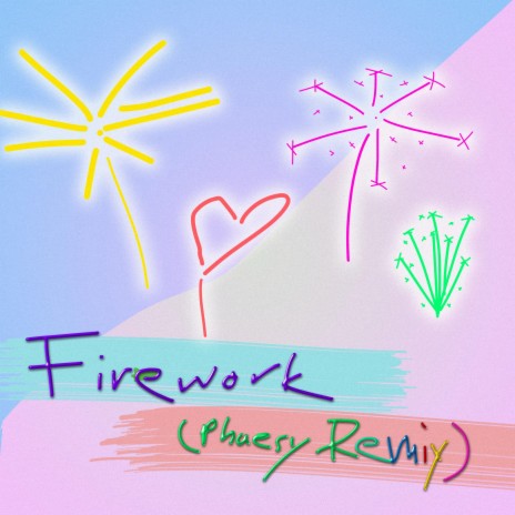 Firework (Phaesy Remix) ft. Phaesy | Boomplay Music