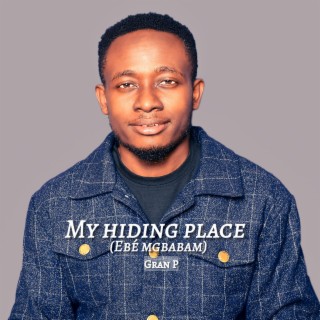 My Hiding Place (Ebè mgbabam) lyrics | Boomplay Music
