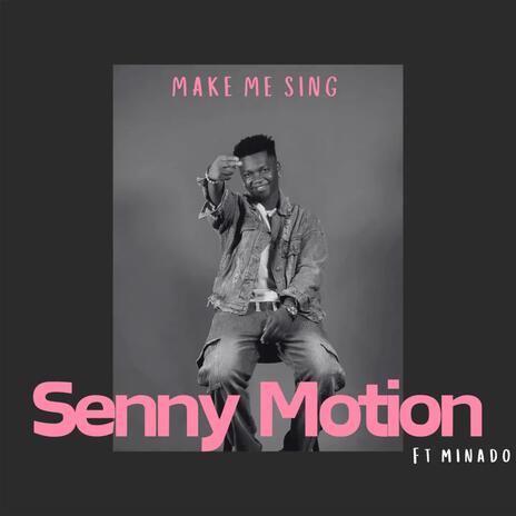 Senny Motion Make me sing (Instrumental) ft. Minado | Boomplay Music