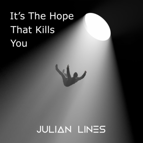 It's the Hope That Kills You | Boomplay Music