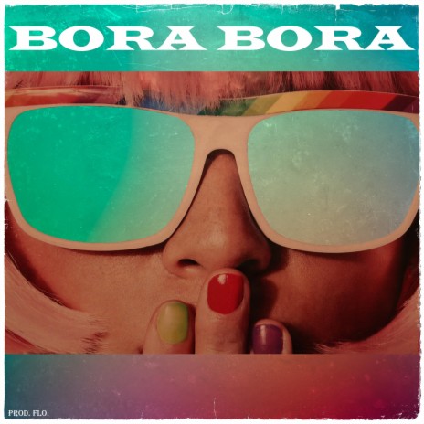 Bora Bora | Boomplay Music