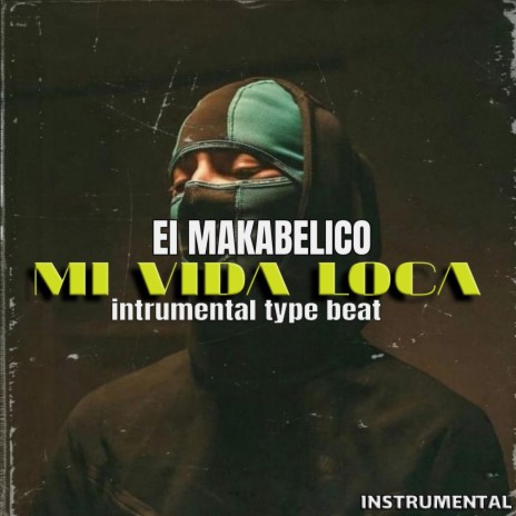 Mi Vida Loca - El Makabeličo, El Comando Exclusivo | Boomplay Music