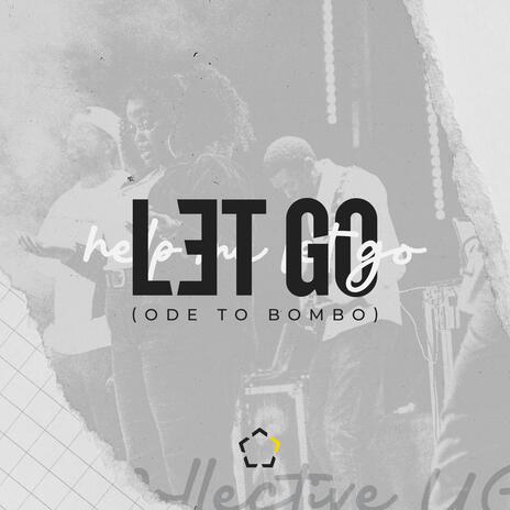 Let Go (Ode to Bombo) | Boomplay Music