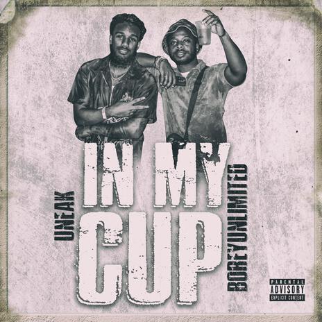 In My Cup ft. BOREYUNLIMITED | Boomplay Music