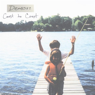 Coast to Coast: Demos