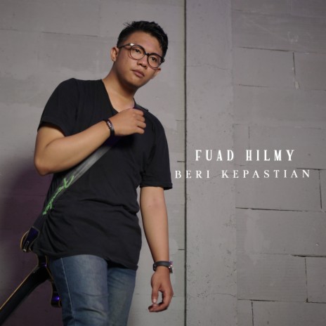 Beri Kepastian ft. Fuad Hilmy | Boomplay Music