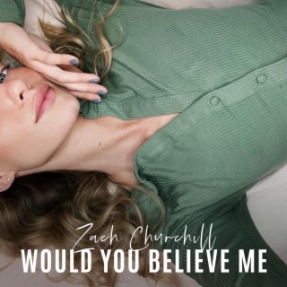 Would You Believe Me lyrics | Boomplay Music