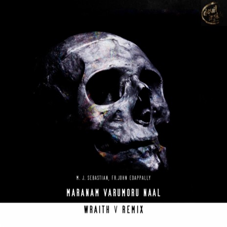 Maranam Varumoru Naal (Wraith V Remix) ft. Fr.John Edappally | Boomplay Music