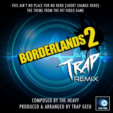 Short Change Hero (From "Borderlands 2") (Trap Remix) | Boomplay Music