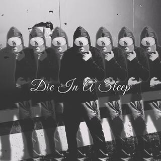 Die In A Sleep