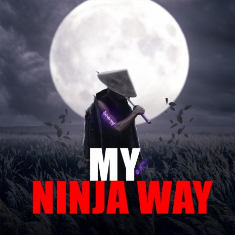 My Ninja Way | Boomplay Music