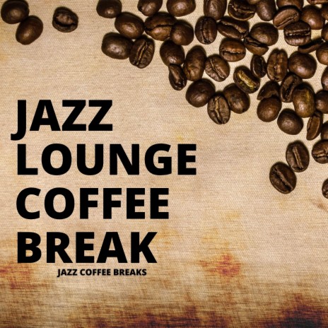 Jazz Ambience for Perfect Coffee Breaks | Boomplay Music