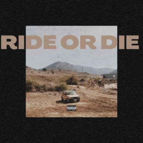 Ride or die | Boomplay Music